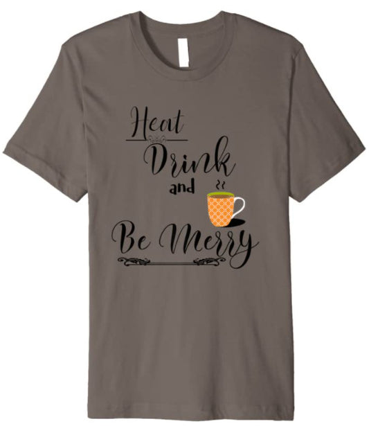 Heat, Drink and Be Merry TShirt with Annovero Mug